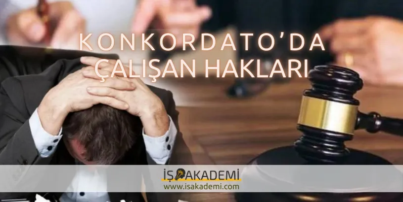 Konkordato Çalışan Hakları